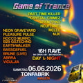 Game of Trance - 16H RAVE DAY & NIGHT Festival